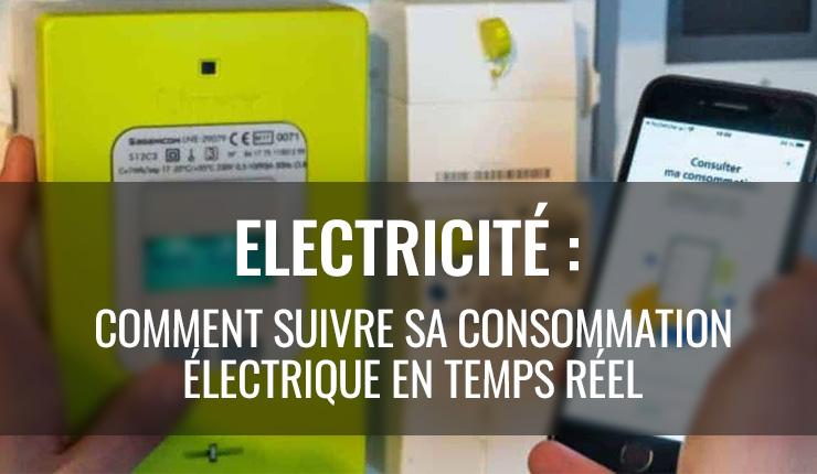 Comment Suivre Sa Consommation électrique En Temps Réel Pour Mieux ...